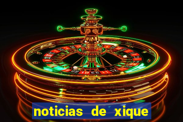 noticias de xique xique bahia